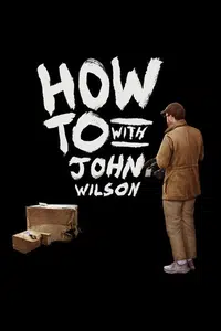 How to With John Wilson