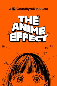 Crunchyroll Presents: The Anime Effect