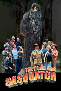 They Call Him Sasquatch