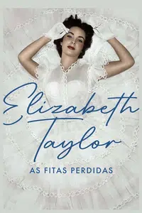 Elizabeth Taylor: As Fitas Perdidas