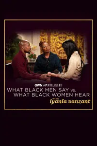 What Black Men Say vs. What Black Women Hear with Iyanla Vanzant